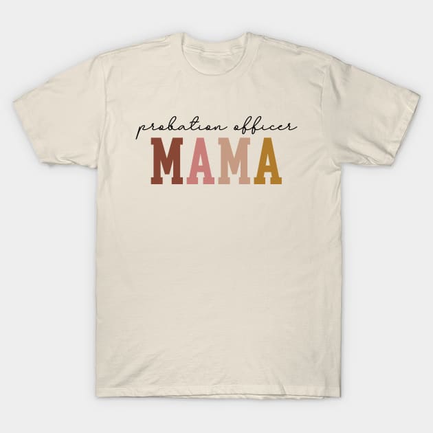 Probation Officer - Mama Mother's Day T-Shirt by best-vibes-only